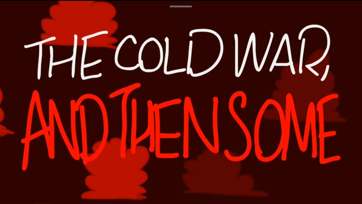 The Cold War, and then Some